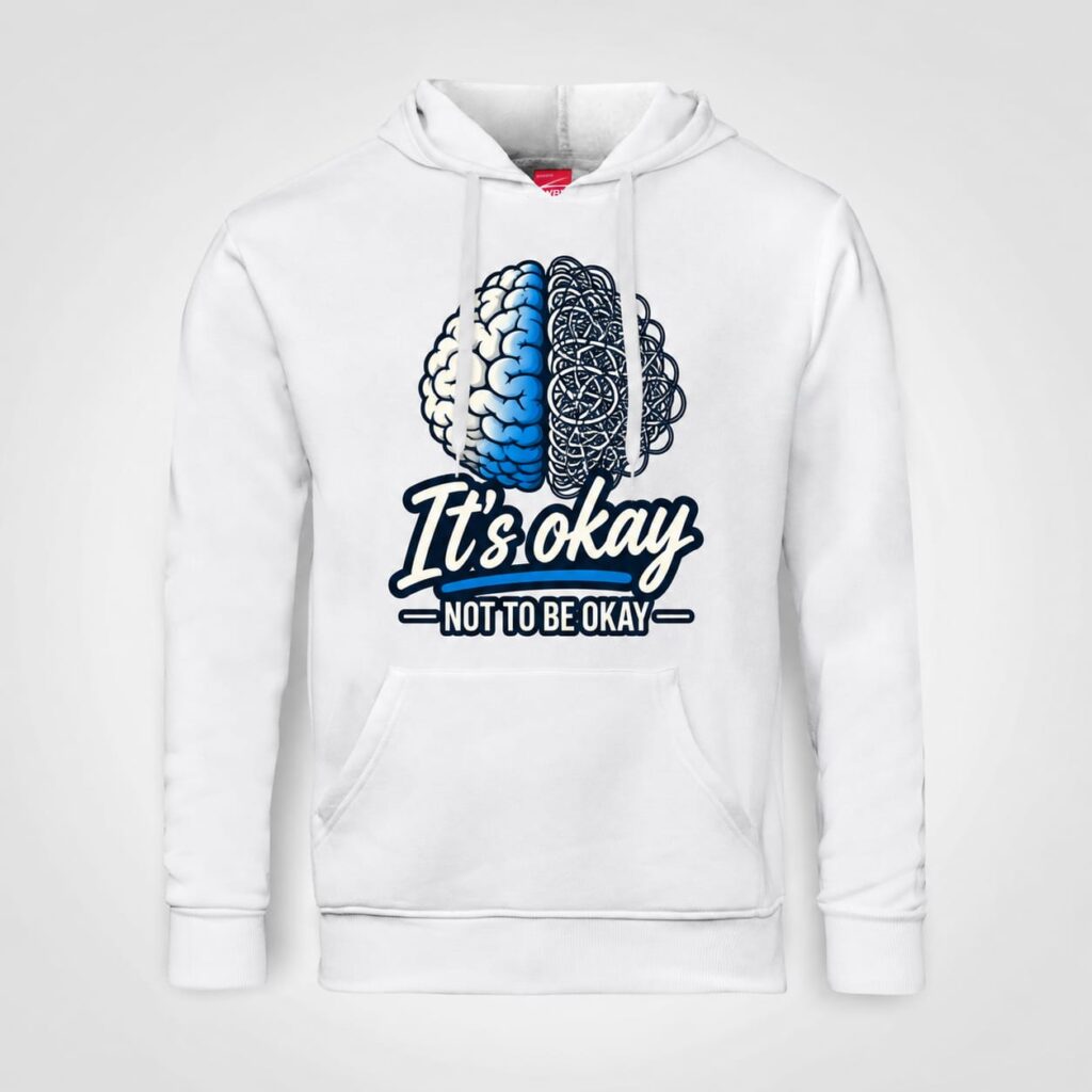 It's Okay no to be Okay Hoodie